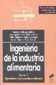 ingenieria de la industria alimentaria vol ii: operaciones de pro cesado de alimentos-9788477389385
