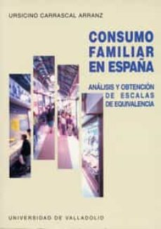 consumo familiar en españa: analisis y obtencion de escalas de eq uivalencia-9788477627685