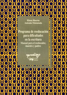 programa de reeducacion para dificultades en la escritura. manual para el reeducador, maestro y padres-elena huerta-9788477740285