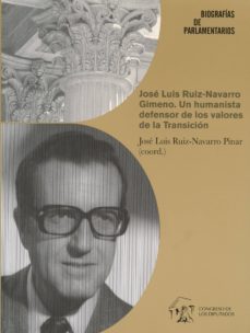 jose luis ruiz-navarro gimeno. un humanista defensor de los valor es de la transicion-jose luis ruiz navarro-9788479434885
