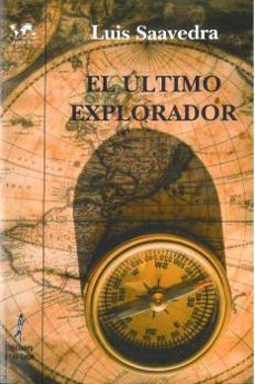 el ultimo explorador-luis saavedra-9788479608385