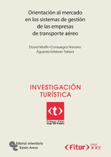 orientacion al mercado en los sistemas de gestion de las empresas de transporte aereo: investigacion turistica-9788480046985