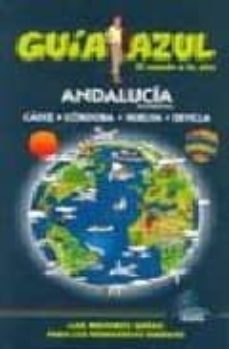 andalucia occidental: cadiz, cordoba, huelva, sevilla (guia azul)-9788480236485
