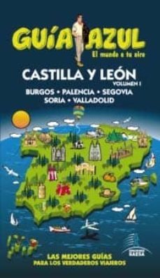 castilla y leon i: burgos, palencia, segovia, soria, valladolid ( guia azul)-9788480239585