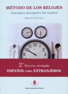 metodo de los relojes. gramatica descriptiva del español (2ª ed.)-manuel perez saiz-9788481026085