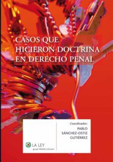 casos que hicieron doctrina en el derecho penal (ebook)-pablo sanchez ostiz gutierrez-9788481268485