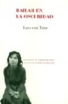 bailar en la oscuridad-lars von trier-9788481914085