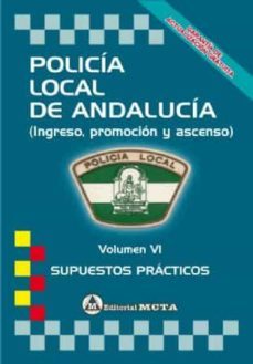 policía local de andalucia volumen vi: supuestos practicos nueva edicion 2021-manuel segura ruiz-9788482195285