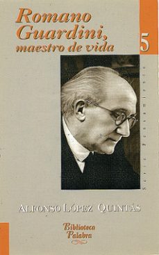 romano guardini, maestro de vida-alfonso lopez quintas-9788482392585