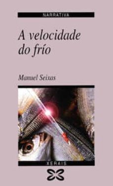 a velocidade do frio (premio xerais de novela 1996)-9788483020685