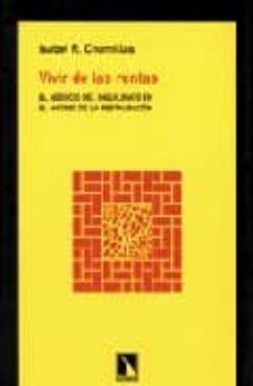 vivir de las rentas: el negocio del inquilinato en el madrid de l a restauracion-isabel rodriguez chumillas-9788483191385
