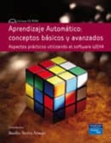 aprendizaje automatico: conceptos basicos y avanzados: aspectos p racticos utilizando el software weka (incluye cd-rom)-basilio sierra araujo-9788483223185
