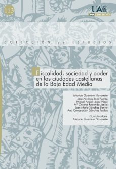 fiscalidad, sociedad y poder en las ciudades castellanas de la ba ja edad media-9788483440285