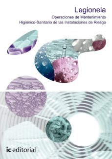 (i.b.d.)legionela. operaciones de mantenimiento higienico- sanitario en las instalaciones de riesgo-9788483642085