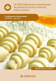 (i.b.d.)elaboraciones y presentaciones de productos hechos a base de masas y pastas. hotr0509 - reposteria-9788483646885