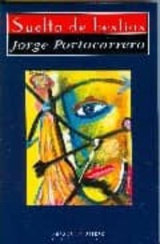 suelta de bestias-jorge portocarrero-9788483746585