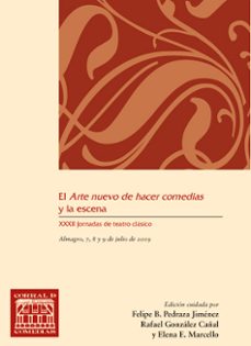 el arte nuevo de hacer comedias y la escena-felipe b. pedraza jimenez-9788484278085
