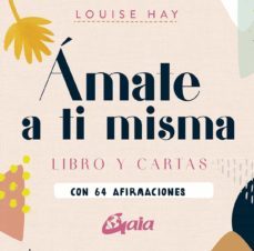 amate a ti misma. libro y cartas con 64 afirmaciones-9788484458685