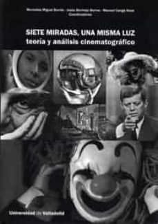 siete miradas, una misma luz: teoria y analisis cinematografico-mercedes miguel borras-9788484484585