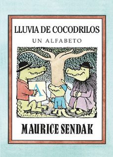 lluvia de cocodrilos. un alfabeto-maurice sendak-9788484642985