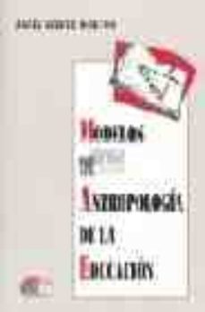 modelos de antropologia de la educacion-angel gomez moreno-9788484651185