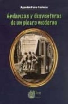 andanzas y desventuras de un picaro moderno-agustin faro forteza-9788484652885
