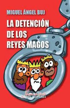 la detencion de los reyes magos-miguel angel buj-9788484655985