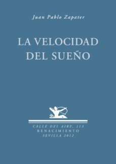 la velocidad del sueño-juan pablo zapater-9788484727385