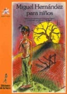 miguel hernandez para niños (6ª ed.)-miguel hernandez-9788485866885