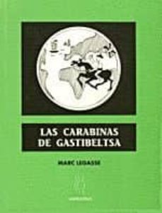 las carabinas de gastibeltsa-marc legasse-9788487524585