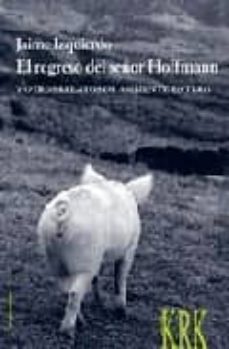 el regreso del señor hoffmann y otros relatos de ambiente entero-jaime izquierdo vallina-9788488034885
