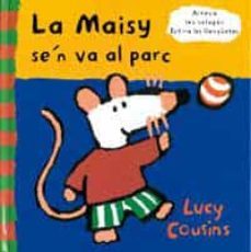 la maisy s en va a jugar-lucy cousins-9788488061485