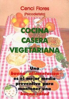 cocina casera vegetariana-cenci flores-9788488769985