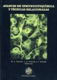 avances en inmunocitoquimica y tecnicas relacionadas-maria angeles peinado herreros-juan miguel pedrosa raya-j. rodrigo-9788488942685