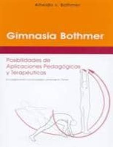 gimnasia bothmer: posibilidades de aplicaciones pedagogicas y ter apeuticas-alheidis v. bothmer-9788489197985