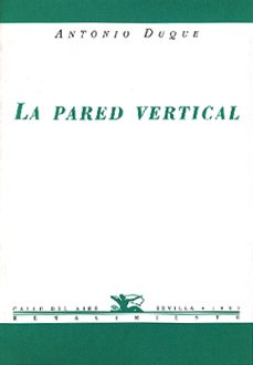la pared vertical-antonio duque-antonio duque amusco-9788489371385