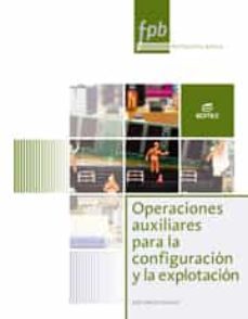 operaciones auxiliares para la configuracion y la explotacion (formacion profesional basica)-9788490032985