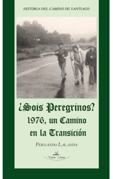 ¿sois peregrinos? : 1976, un camino en la transicion (ebook)-fernando lalanda-9788490112885