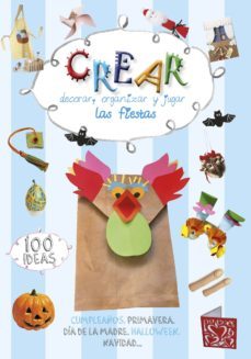crear: decorar, organizar y jugar: las fiestas-paola mancini-9788490249185