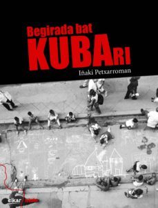 begirada bat kubari (ebook)-iñaki petxarroman-9788490275085