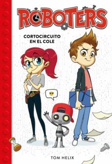 roboters 1 - cortocircuito en el cole (ebook)-tom helix-9788490439685