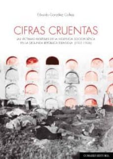 las victimas mortales de la violencia sociopolitica en la segunda republica española (1931-1936)-eduardo gonzalez calleja-9788490453285