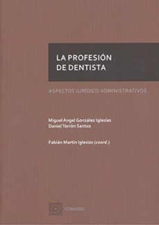 profesion de dentista. aspectos juridicos-administrativos-9788490455685