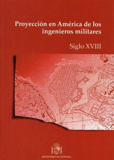 proyeccion en america de los ingenieros militares-9788490911785