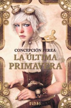 la ultima primavera (ebook)-concepcion perea-9788491047285