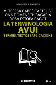 la terminologia avui: termes, texots i aplicacions-m. teresa cabre castellvi-ona domenech bagaria-rosa estopa bagot-9788491162285