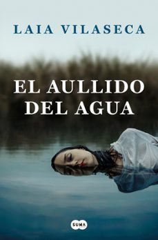 el aullido del agua-laia vilaseca-9788491294085