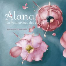 alana, la bailarina del agua-alice cardoso-sandra serra-9788491451785