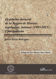 el sistema electoral de la region de murcia: regulacion, balance (1983-2015) y perspectivas. (ebook)-9788491482185