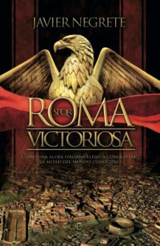 roma victoriosa: como una aldea italiana llego a conquistar la mitad del mundo conocido-9788491640585